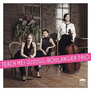 Teach me! The students of Nadia Boulanger: Music by Francaix, Piazzolla, Bernstein, Copland, Glass, Jones Teach me! The students of Nadia Boulanger: Music by Francaix, Piazzolla, Bernstein, Copland, Glass, Jones