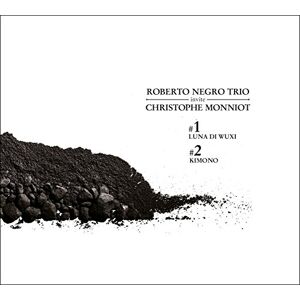 Roberto Negro Trio Invite Christophe Monniot Roberto Negro Trio Invite Christophe Monniot