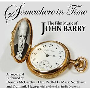 Somewhere In Time: Film Music Of John Barry Vol. 1 Somewhere In Time: Film Music Of John Barry Vol. 1