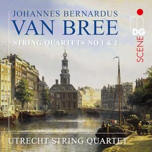 Johannes Bernardus van Bree: String Quartets No. 1 & 2 Johannes Bernardus van Bree: String Quartets No. 1 & 2