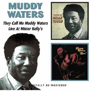 They Call Me Muddy Waters / Live At Mister Kelly's They Call Me Muddy Waters / Live At Mister Kelly's