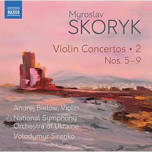 Myroslav Skoryk: Violin Concertos, Vol. 2 Nos. 5-9 Myroslav Skoryk: Violin Concertos, Vol. 2 Nos. 5-9