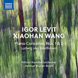 Ludwig van Beethoven: Piano Concertos Nos. 1 & 2 Ludwig van Beethoven: Piano Concertos Nos. 1 & 2