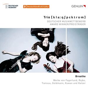 Breathe: Works by Fagerlund, Rojko, Tiensuu, Goldmann, Kuwan and Katzer Breathe: Works by Fagerlund, Rojko, Tiensuu, Goldmann, Kuwan and Katzer
