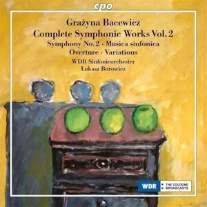 Grazyna Bacewicz: Complete Orchestral Works, Vol. 2 Symphony No. 2; Musica sinfonica; Overture; Variations for Orchestra Grazyna Bacewicz: Complete Orchestral Works, Vol. 2 Symphony No. 2; Musica sinfonica; Overture; Variations for Orchestra