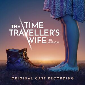 The Time Traveller'S Wife The Musical (Original Cast Recording) The Time Traveller'S Wife The Musical (Original Cast Recording)