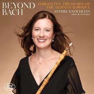 Beyond Bach: Forgotten Treasures of the German Baroque Beyond Bach: Forgotten Treasures of the German Baroque