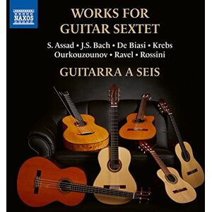 Works for Guitar Sextet by JS Bach; Marco de Biasi; Gioachino Rossini; Atanas Ourkouzounov; Maurice Ravel; Tobias Krebs; Works for Guitar Sextet by JS Bach; Marco de Biasi; Gioachino Rossini; Atanas Ourkouzounov; Maurice Ravel; Tobias Krebs;