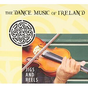 Jigs and Reels: The Dance Music of Ireland Jigs and Reels: The Dance Music of Ireland