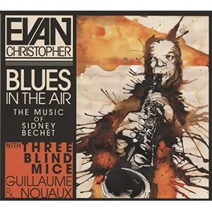 Blues in Air-The Music of Sidney Bechet/Digipack Blues in Air-The Music of Sidney Bechet/Digipack