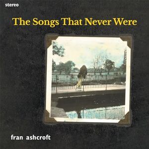 The Songs That Never Were The Songs That Never Were