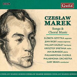 Czeslaw Marek: Songs & Choral Czeslaw Marek: Songs & Choral