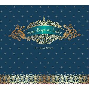 Lully: The Grand Motets Lully: The Grand Motets