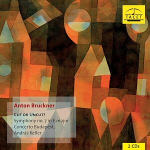 Cut or Uncut? Anton Bruckner: Symphony No. 7 in E Major Cut or Uncut? Anton Bruckner: Symphony No. 7 in E Major