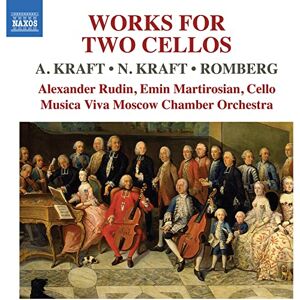 Anton Kraft; Nikolaus Kraft; Bernhard Romberg: Works For Two Cellos Anton Kraft; Nikolaus Kraft; Bernhard Romberg: Works For Two Cellos