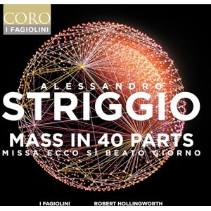 Alessandro Striggio: Mass in 40 Parts Alessandro Striggio: Mass in 40 Parts