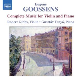 Goossens: Complete Music Violin/ Piano Goossens: Complete Music Violin/ Piano