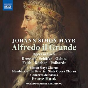 Johann Simon Mayr: Alfredo il Grande Johann Simon Mayr: Alfredo il Grande
