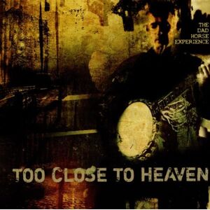 Too Close to Heaven Too Close to Heaven
