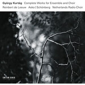 Complete Works For Ensemble And Choir Complete Works For Ensemble And Choir