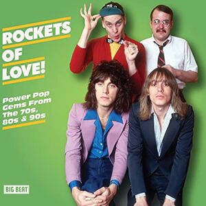 Rockets Of Love! Power Pop Gems From The 70s, 80s & 90s Rockets Of Love! Power Pop Gems From The 70s, 80s & 90s