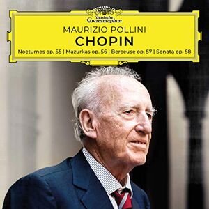 Chopin: Nocturnes, Mazurkas, Berceuse, Sonata, Opp. 55-58 Chopin: Nocturnes, Mazurkas, Berceuse, Sonata, Opp. 55-58