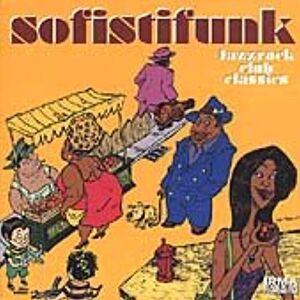 Sofistifunk Jazzrock club classics Sofistifunk Jazzrock club classics
