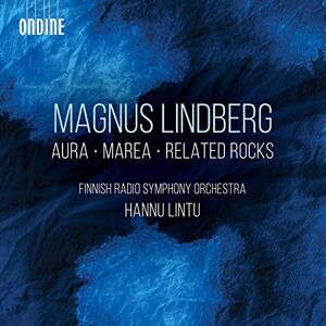 Magnus Lindberg: Aura, Marea, Related Rocks Magnus Lindberg: Aura, Marea, Related Rocks