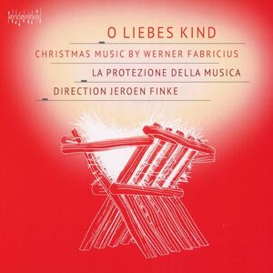 O Liebes Kind: Christmas Music by Werner Fabricius O Liebes Kind: Christmas Music by Werner Fabricius
