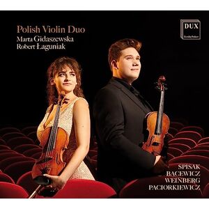 Polish Works for Two Violins: Bacewicz, Paciorkiewicz, Spisak & Weinberg Polish Works for Two Violins: Bacewicz, Paciorkiewicz, Spisak & Weinberg