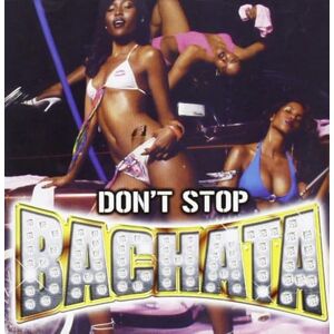 Don't Stop Bachata Don't Stop Bachata