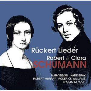 ROBERT AND CLARA SCHUMANN LIEDER ROBERT AND CLARA SCHUMANN LIEDER