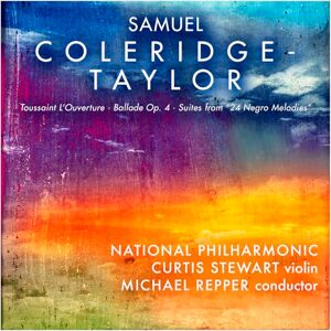 Samuel Coleridge-Taylor: Toussaint L'Ouverture, Ballade Op. 4, Suites from "24 Negro Melodies Samuel Coleridge-Taylor: Toussaint L'Ouverture, Ballade Op. 4, Suites from "24 Negro Melodies