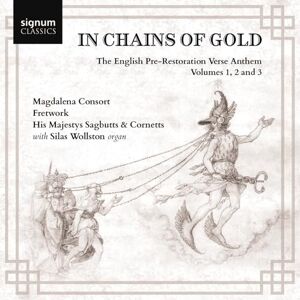 In Chains Of Gold: The English Pre-Restoration Verse Anthem Volumes 1, 2 And 3 In Chains Of Gold: The English Pre-Restoration Verse Anthem Volumes 1, 2 And 3