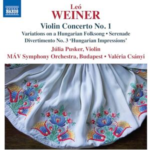 Leo Weiner: Violin Concerto No. 1; Variations on a Hungarian Folksong; Serenade; Divertimento No. 3 'Hungarian Impressions' Leo Weiner: Violin Concerto No. 1; Variations on a Hungarian Folksong; Serenade; Divertimento No. 3 'Hungarian Impressions'