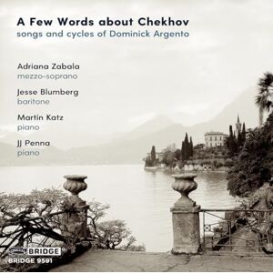 A Few Words about Chekhov: Songs and Cycles of Dominick Argento A Few Words about Chekhov: Songs and Cycles of Dominick Argento