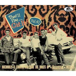 Vol.43 That'll Flat Git It! Rockabilly & Country Bop From The Vaults Of Allstar Records (CD) Vol.43 That'll Flat Git It! Rockabilly & Country Bop From The Vaults Of Allstar Records (CD)