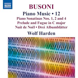 Ferruccio Busoni: Piano Music, Vol. 12 Piano Sonatinas Nos. 1, 2 and 4; Prelude and Fugue in C major; Nuit de Noel; Drei Albumblatter Ferruccio Busoni: Piano Music, Vol. 12 Piano Sonatinas Nos. 1, 2 and 4; Prelude and Fugue in C major; Nuit de Noel; Drei Albumblatter