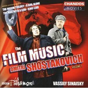 Shostakovich: The Film Music of Dmitri Shostakovich, Vol. 1 The Maxim Trilogy / A Girl Alone / The Man With A Gun / King Lear Shostakovich: The Film Music of Dmitri Shostakovich, Vol. 1 The Maxim Trilogy / A Girl Alone / The Man With A Gun / King Lear