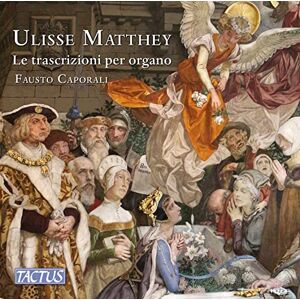 Ulisse Matthey: Organ Transcriptions Ulisse Matthey: Organ Transcriptions