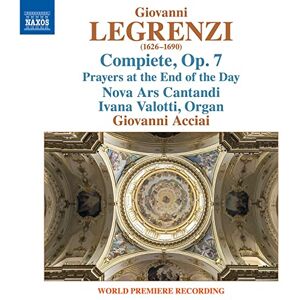 Giovanni Legrenzi: Compiete, Op. 7 Prayers at the End of the Day Giovanni Legrenzi: Compiete, Op. 7 Prayers at the End of the Day