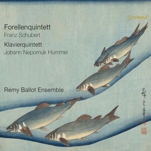 Franz Schubert: Forellenquintett; Johann Nepomuk Hummel: Klavierquintett Franz Schubert: Forellenquintett; Johann Nepomuk Hummel: Klavierquintett