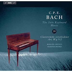 Carl Philipp Emanuel Bach: The Solo Keyboard Music, Vol. 39 Carl Philipp Emanuel Bach: The Solo Keyboard Music, Vol. 39