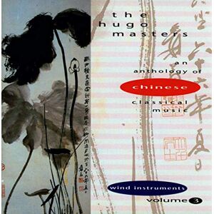 Hugo Boss Masters, An Anthology of Chinese Classical Music, Vol. 3: Wind Instruments Hugo Boss Masters, An Anthology of Chinese Classical Music, Vol. 3: Wind Instruments