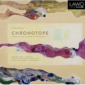 Bjørn Kruse: Chronotope Concerto For Clarinet & Orchestra Bjørn Kruse: Chronotope Concerto For Clarinet & Orchestra