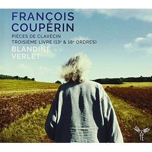 François Couperin: Pièces De Clavecin Troisieme Livre François Couperin: Pièces De Clavecin Troisieme Livre