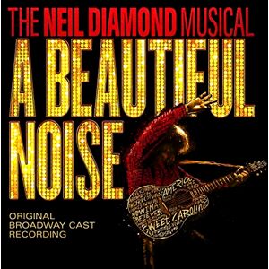 A Beautiful Noise, the Neil Diamond Musical (CD) A Beautiful Noise, the Neil Diamond Musical (CD)