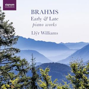 Brahms Early and Late Piano Works Brahms Early and Late Piano Works