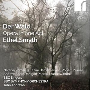 Der Wald: Opera in One Act by Ethel Smyth Der Wald: Opera in One Act by Ethel Smyth