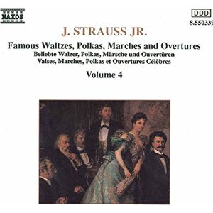 STRAUSS II, J.: Waltzes, Polkas, Marches and Overtures, Vol. 4 STRAUSS II, J.: Waltzes, Polkas, Marches and Overtures, Vol. 4